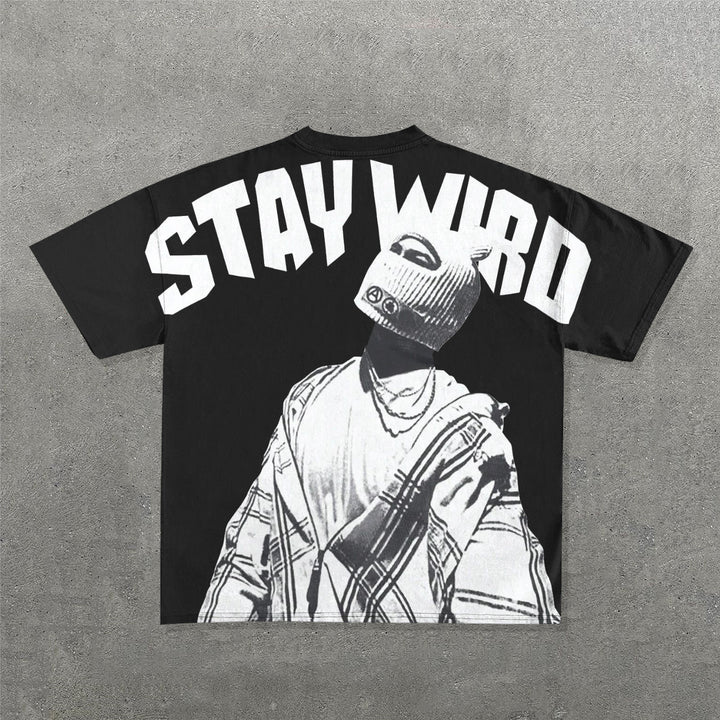 Stay Wird Print Short Sleeve T-Shirt