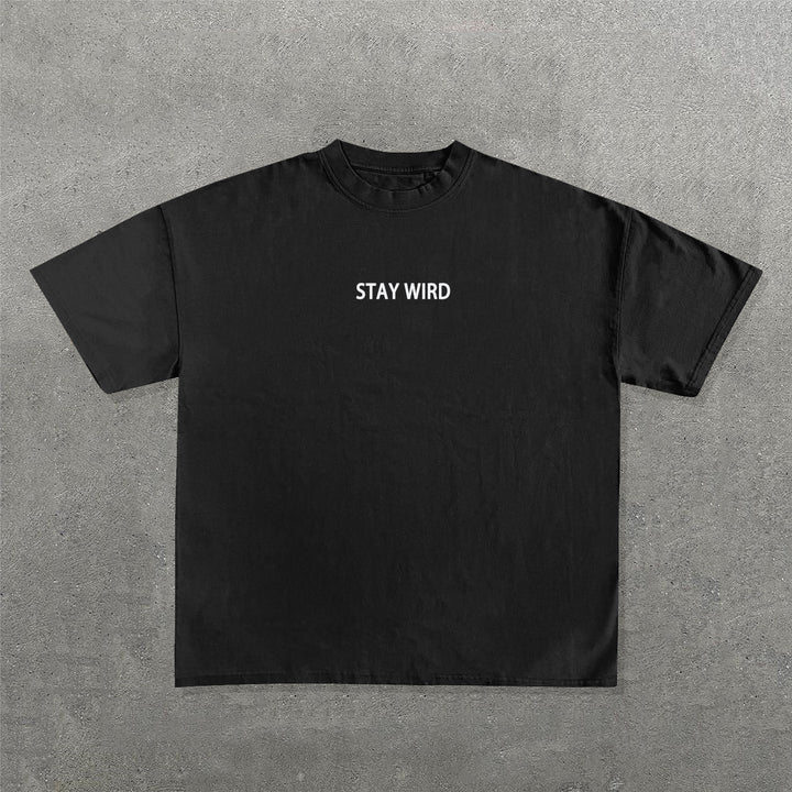 Stay Wird Print Short Sleeve T-Shirt