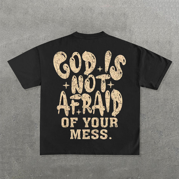 God Is Not Afraid Of You Mess Print Short Sleeve T-Shirt