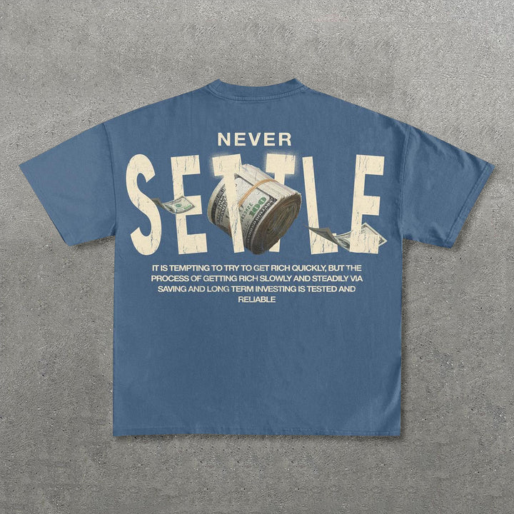 Never Settle Print Short Sleeve T-Shirt