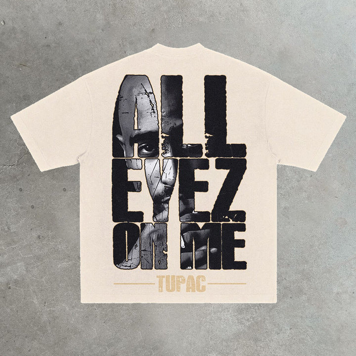 All Eyez On Me Rap Music Casual Street T-Shirt