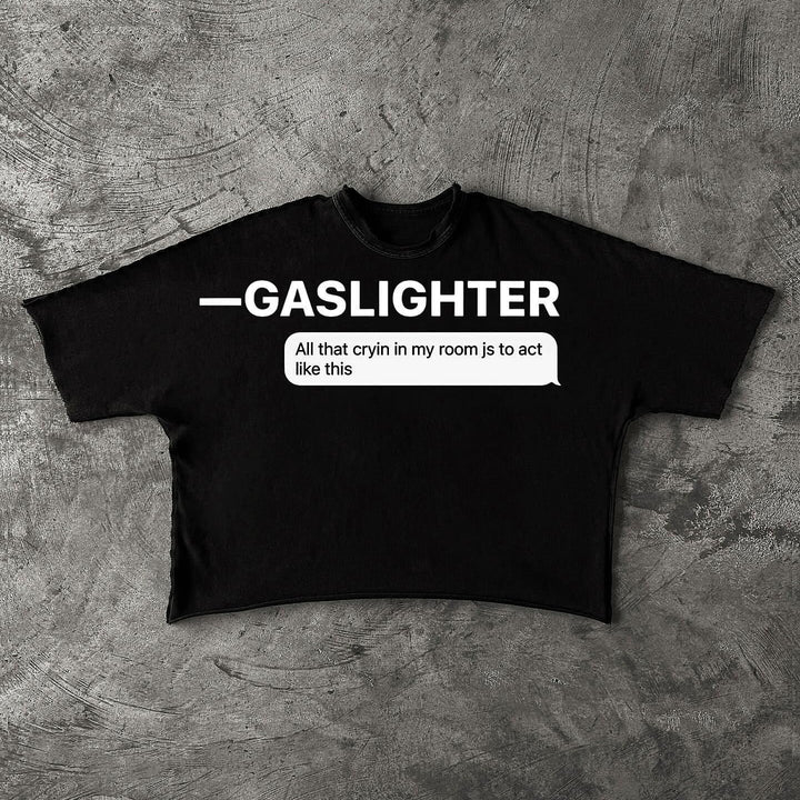 Gaslighter Print Short Sleeve T-shirt