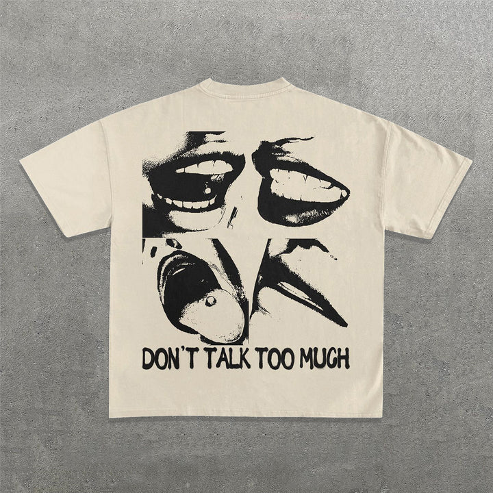 Don't Talk Too Much Print Short Sleeve T-Shirt