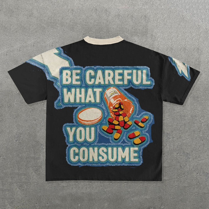 Be Careful What You Consume Print Short Sleeve T-shirt