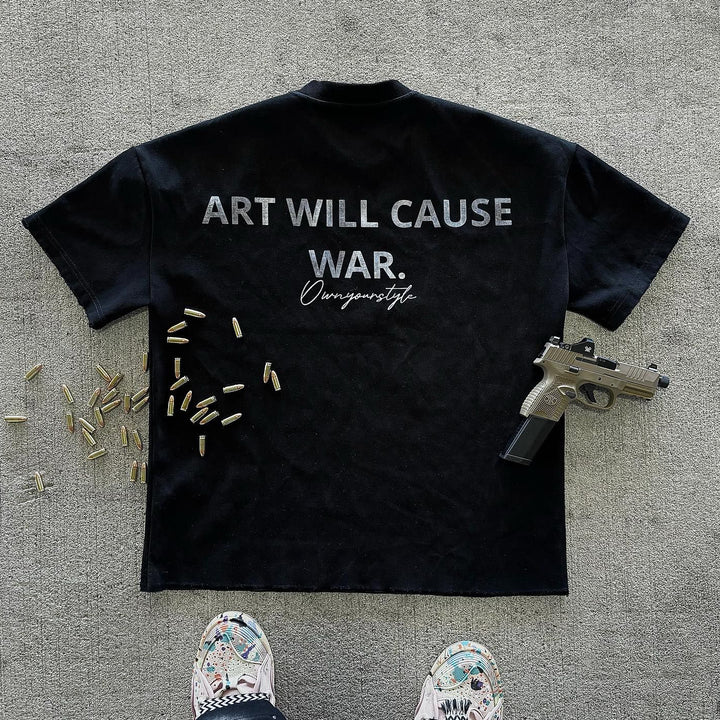 Art Will Cause War Print Short Sleeve T-shirt