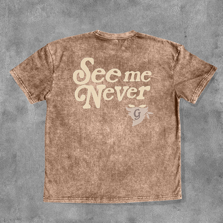 See Me Never Washed Print Short Sleeve T-Shirt